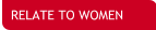 Relate To Women - Advice for men on meeting, dating, and relating to women