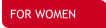For Women - Advice for women on meeting, dating, and relating to men